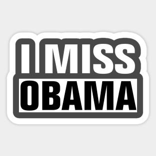 i miss obama Sticker